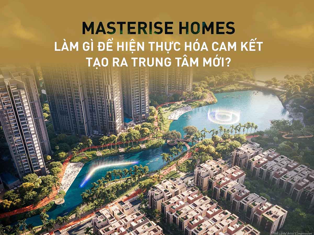 Masterise Homes biến The Global City trở thà nh new downtown