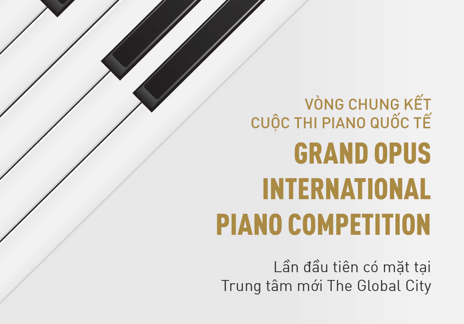VÃ’NG CHUNG KẾT CUỘC THI PIANO QUá»C TẾ “GRAND OPUS†LẦN ÄẦU TIÊN ÄÆ¯á»¢C Tá»” CHỨC TẠI TRUNG TÂM MỚI