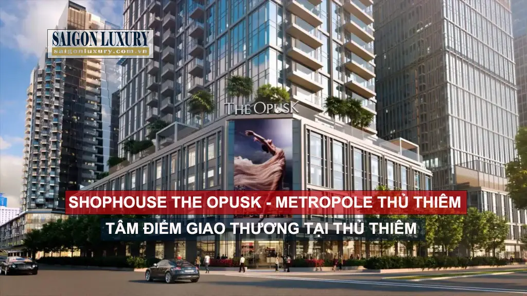 Shophouse The Opusk Metropole Thu Thiem
